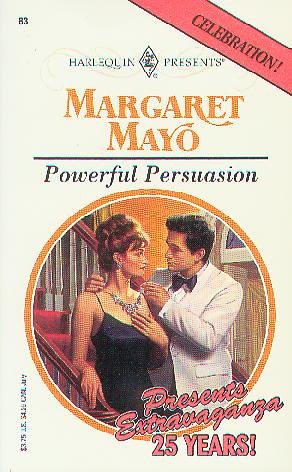 Powerful Persuasion (Harlequin Presents #83) - Mayo, Margaret; Mayo, Margaret