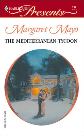 The Mediterranean Tycoon (Harlequin Presents, #197) (9780373187973) by Margaret Mayo