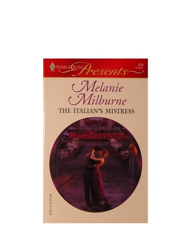 Stock image for The Italian's Mistress (Harlequin Presents, October 259) for sale by Better World Books