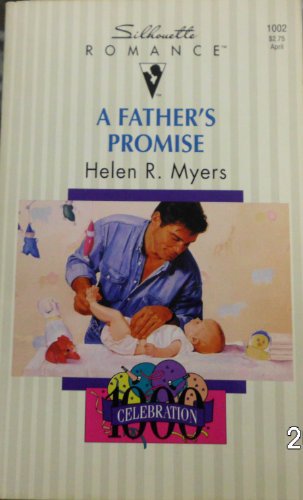 A Father's Promise (Fabulous Father) (Silhouette Romance, No 1002) (9780373190027) by Helen R. Myers