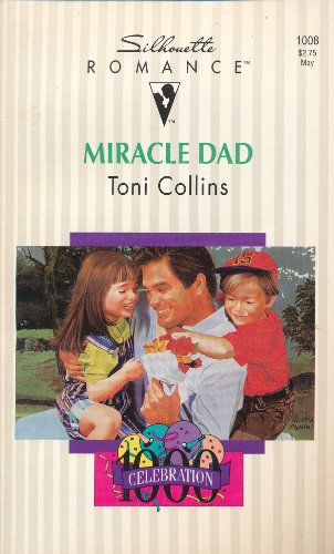 Imagen de archivo de Silhouette Romance #1008: Miracle Dad a la venta por ThriftBooks-Dallas