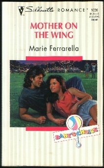 Mother On The Wing (Baby'S Choice) (Silhouette Romance) (9780373190263) by Marie Ferrarella