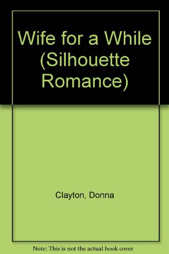 Beispielbild fr Wife For A While (Silhouette Romance) zum Verkauf von Once Upon A Time Books