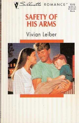 Safety Of His Arms (Silhouette Romance) (9780373190706) by Vivian Leiber