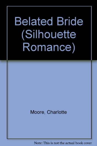 Stock image for BELATED BRIDE (Silhouette Romance 1088) for sale by Columbia Books, ABAA/ILAB, MWABA