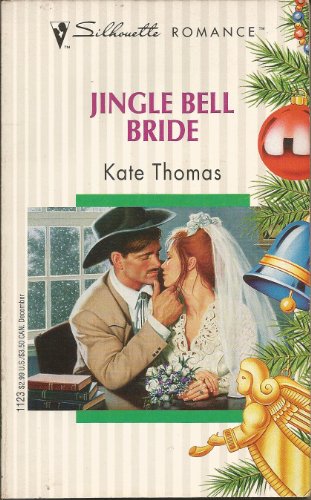Jingle Bell Bride (Silhouette Romance) (9780373191239) by Kate Thomas