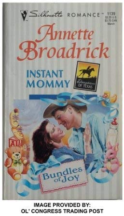Instant Mommy (Bundles Of Joy, Daughters Of Texas) (Silhouette Romance, 1139) (9780373191390) by Annette Broadrick