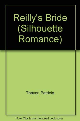 Reilly'S Bride (Silhouette Romance)