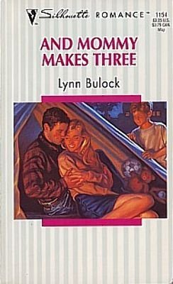 Stock image for And Mommy Makes Three (Silhouette Romance, 1154) for sale by Vada's Book Store