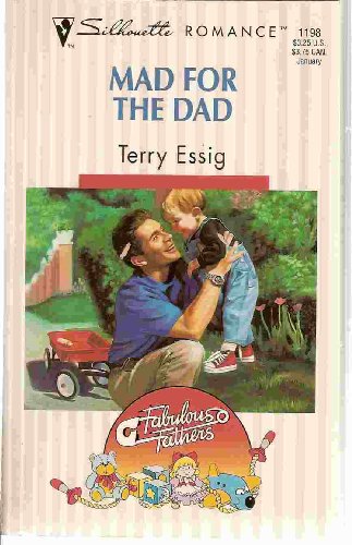 Mad For The Dad (Fabulous Fathers) (9780373191987) by Terry Essig
