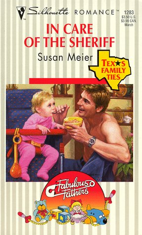 Beispielbild fr In Care of the Sheriff (Texas Family Ties) (Silhouette Romance, No 1283) (Fabulous Fathers) zum Verkauf von BookHolders