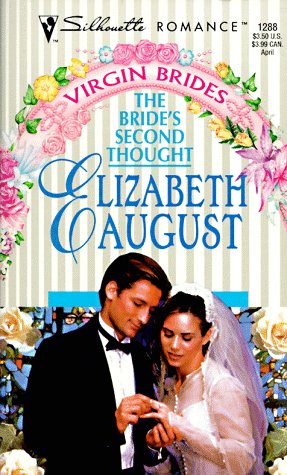 The Bride's Second Thought: Virgin Brides (Silhouette Romance No. 1288) (9780373192885) by Elizabeth August