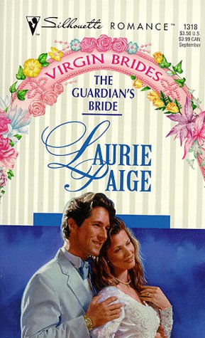 The Guardian's Bride (Virgin Brides) (Silhouette Romance, No 1318) (9780373193189) by Laurie Paige