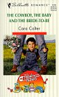 Imagen de archivo de The Cowboy, the Baby and the Bride-to-Be a la venta por Better World Books
