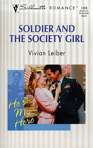 Soldier And The Society Girl (He'S My Hero!) (Silhouette Romance) (9780373193585) by Vivian Leiber