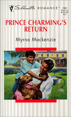 Prince Charming's Return (Silhouette Romance, 1361) (9780373193615) by Myrna Mackenzie