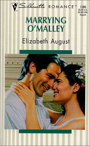 Marrying O'Malley (Silhouette Romance No. 1386) (9780373193868) by Elizabeth August
