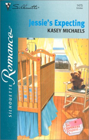 Jessie's Expecting (The Chandlers Request) (Silhouette Romance) (9780373194759) by Michaels, Kasey