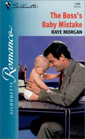 The Boss's Baby Mistake (Silhouette Romance #1499) (9780373194995) by Morgan, Raye