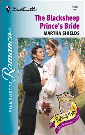 Blacksheep Prince's Bride (Royally Wed) (Silhouette Romance, No 1510) (9780373195107) by Martha Shields