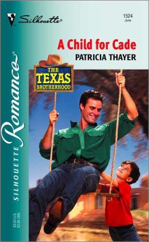 Beispielbild fr Child For Cade (The Texas Brotherhood) (Silhouette Romance #1524) zum Verkauf von Gulf Coast Books