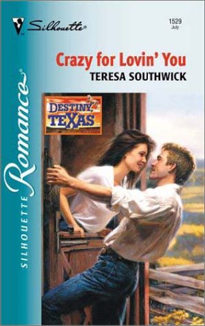 9780373195299: Crazy For Lovin' You (Destiny, Texas) (Silhouette Romance)