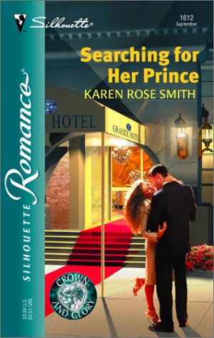 Searching For Her Prince (Crown And Glory) (Silhouette Romance) (9780373196128) by Smith, Karen Rose