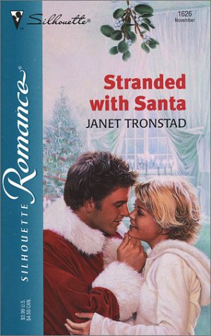 Stranded with Santa (Silhouette Romance) (9780373196265) by Tronstad, Janet