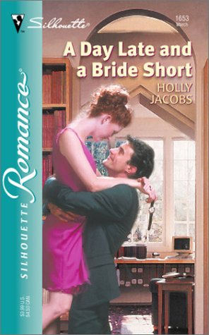 9780373196531: A Day Late and a Bride Short