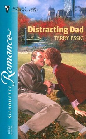 Distracting Dad (Silhouette Romance) (9780373196791) by Essig, Terry