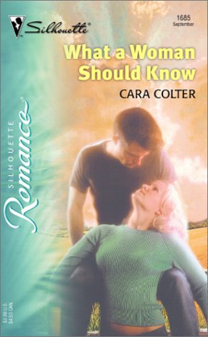 What A Woman Should Know (Silhouette Romance) (9780373196852) by Colter, Cara