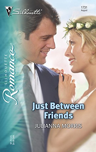 Just Between Friends (Silhouette Romance) - Julianna Morris