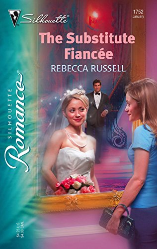 Beispielbild fr The Substitute Fiancee (Silhouette Romance) zum Verkauf von SecondSale