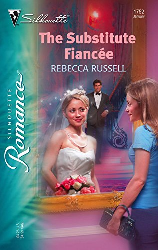 Imagen de archivo de The Substitute Fiance (Silhouette Romance) a la venta por Your Online Bookstore