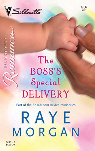 The Boss's Special Delivery (Boardroom Brides, 3) (9780373197668) by Morgan, Raye
