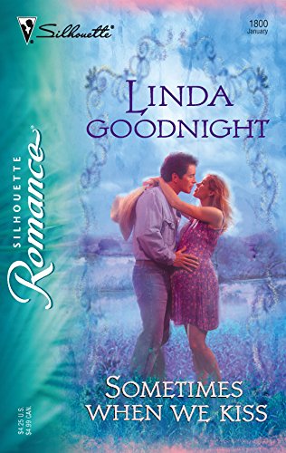 Sometimes When We Kiss (Silhouette Romance) (9780373198009) by Goodnight, Linda