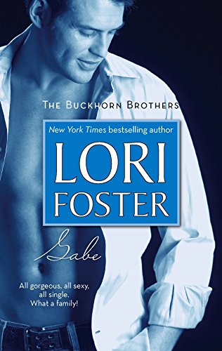 Gabe (Buckhorn Brothers, Book 3) (9780373198603) by Foster, Lori