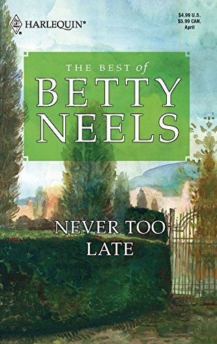 Beispielbild fr Never Too Late (The Best of Betty Neels) zum Verkauf von Jenson Books Inc