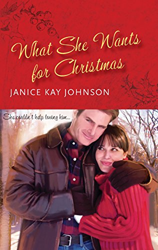 What She Wants for Christmas (9780373199334) by Johnson, Janice Kay