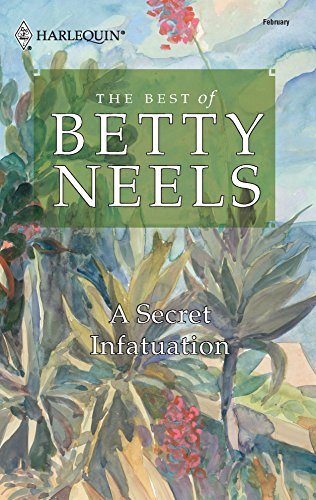 Stock image for A Secret Infatuation (The Best of Betty Neels) for sale by Goodwill