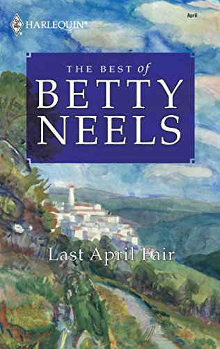 Last April Fair (The Best of Betty Neels) (9780373199433) by Neels, Betty