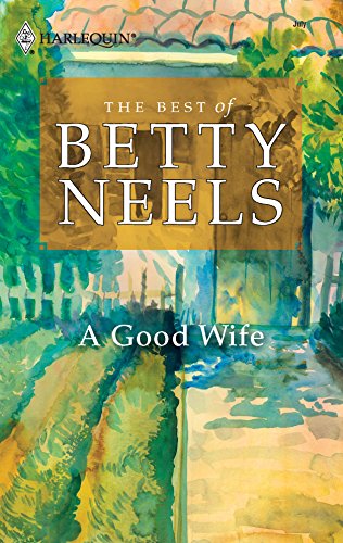 9780373199532: A Good Wife (The Best of Betty Neels)