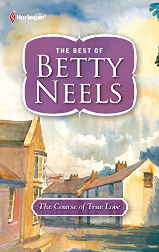 9780373199822: The Course of True Love (The Best of Betty Neels)