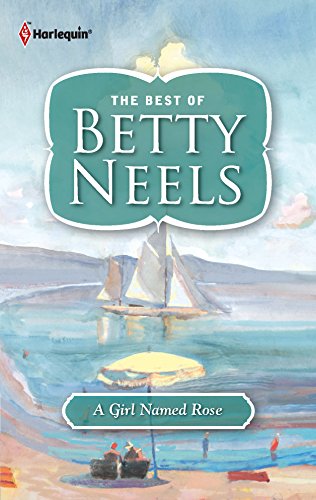 Stock image for A Girl Named Rose (The Best of Betty Neels) for sale by Your Online Bookstore