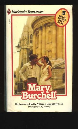 It's Rumored in the Village / Except My Love / Strangers May Marry (Harlequin Omni, No. 77) (9780373200771) by Mary Burchell
