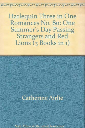 Stock image for Harlequin Three in One Romances No. 80: One Summer's Day Passing Strangers and Red Lions (3 Books in 1) for sale by Eatons Books and Crafts