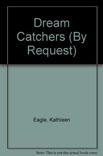 Dream Catchers (Medicine Woman/White Witch) (9780373201198) by Kathleen Eagle; Bronwyn Williams