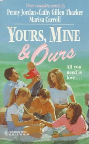 Imagen de archivo de Yours, Mine & Ours (Harlequin By Request: Equal Opportunities, An Unexpected Family, Gathering Place) a la venta por SecondSale