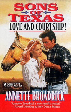 Sons Of Texas: Love And Courtship (By Request) (9780373201488) by Annette Broadrick