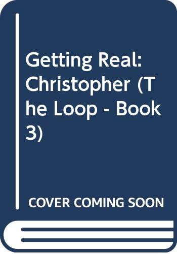 Getting Real: Christopher (The Loop - Book 3) (9780373202034) by Jensen